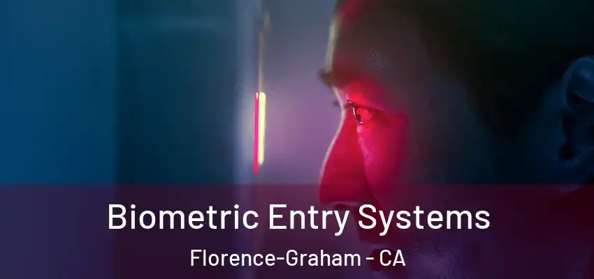  Biometric Entry Systems Florence-Graham - CA