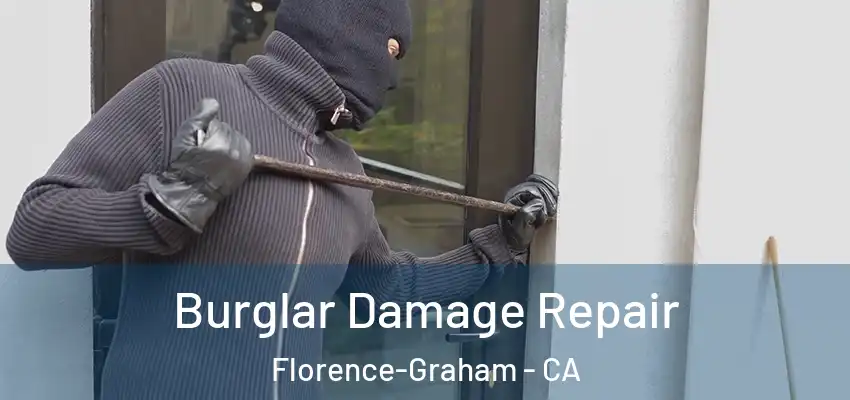 Burglar Damage Repair Florence-Graham - CA