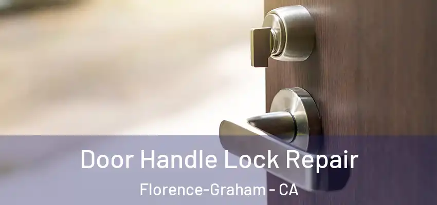  Door Handle Lock Repair Florence-Graham - CA