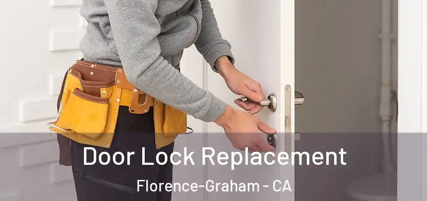  Door Lock Replacement Florence-Graham - CA