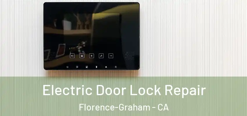 Electric Door Lock Repair Florence-Graham - CA