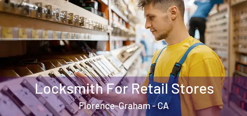 Locksmith For Retail Stores Florence-Graham - CA