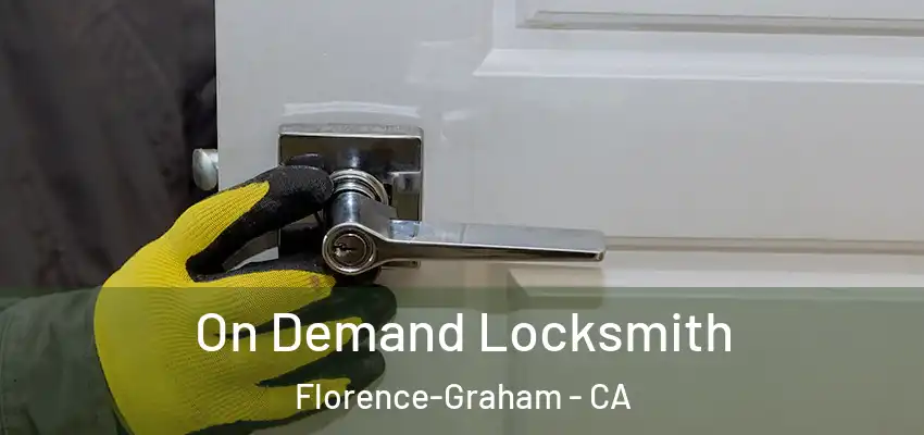  On Demand Locksmith Florence-Graham - CA