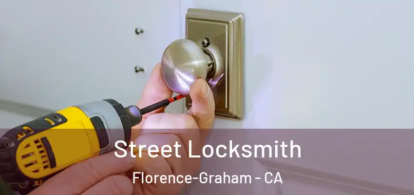 Street Locksmith Florence-Graham - CA